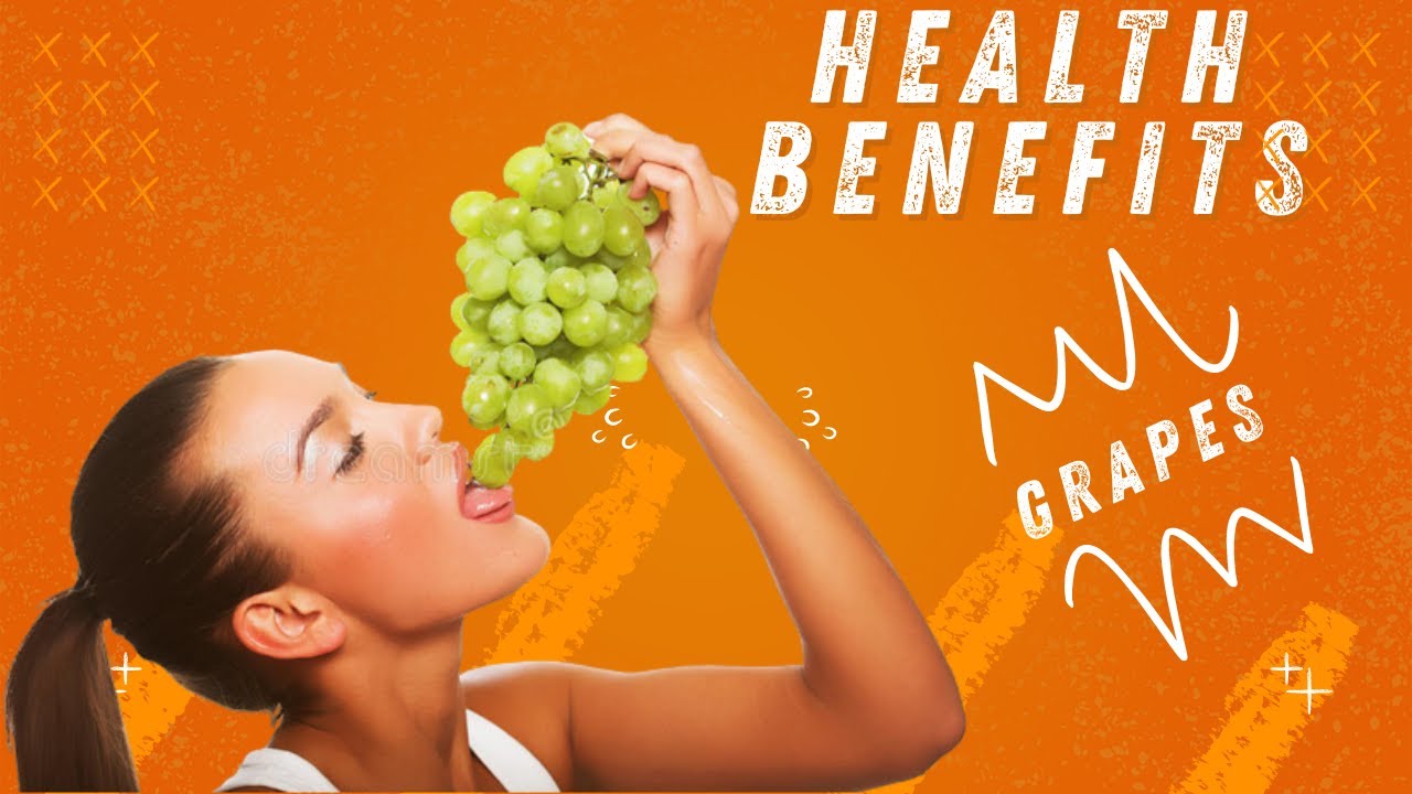 Benefits of Eating Grapes :अंगूर खाने से होते है अनेको फायदे ,जाने कैसे